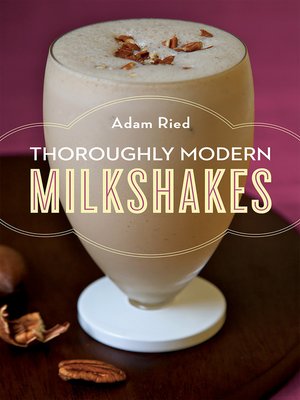 cover image of Thoroughly Modern Milkshakes